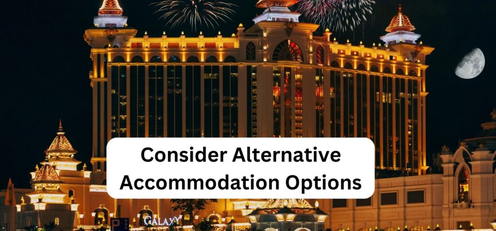 Consider Alternative Accommodation Options​