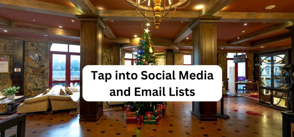 Tap into Social Media and Email Lists​