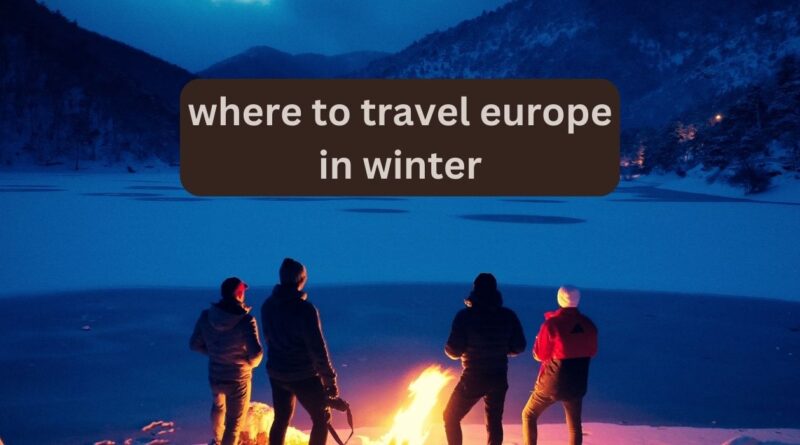 where to travel europe in winter