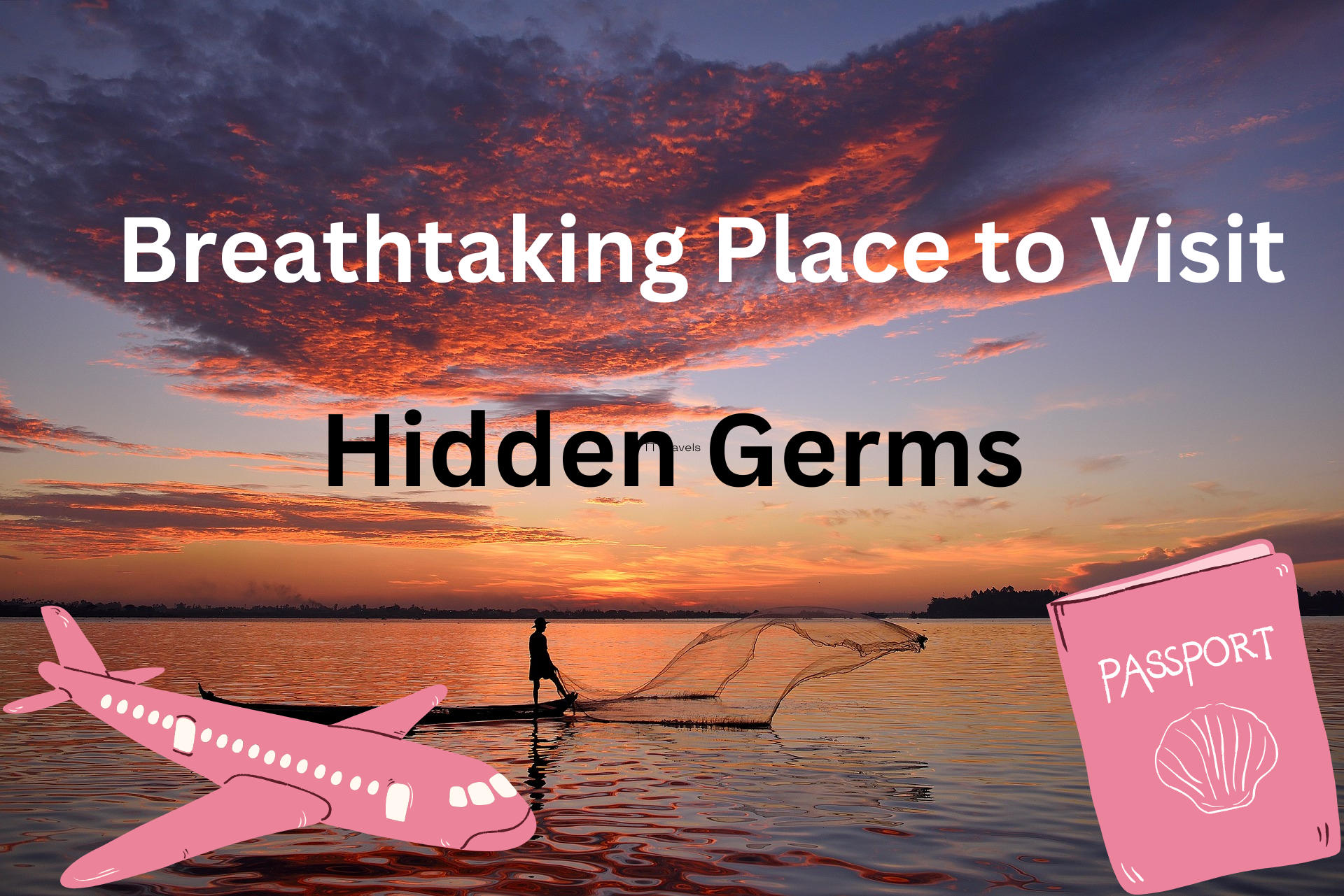 Discover Hidden Gems:The Most Breathtaking Places to Visit in 2024