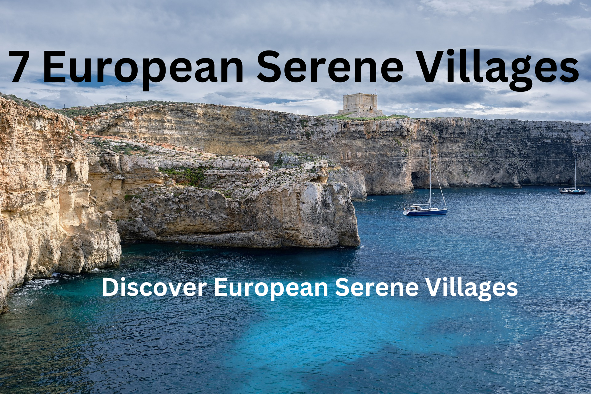 7 Serene Villages That Will Make You Fall in Love with Europe